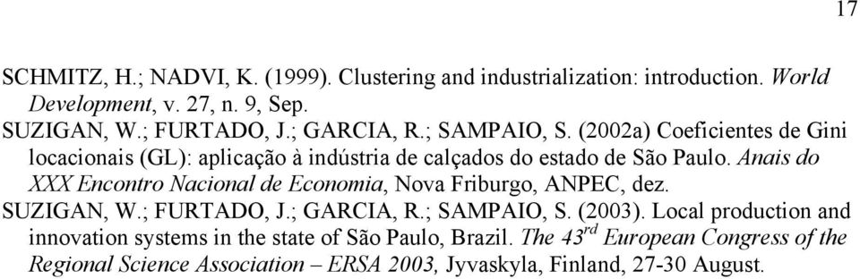 Anais do XXX Encontro Nacional de Economia, Nova Friburgo, ANPEC, dez. SUZIGAN, W.; FURTADO, J.; GARCIA, R.; SAMPAIO, S. (2003).