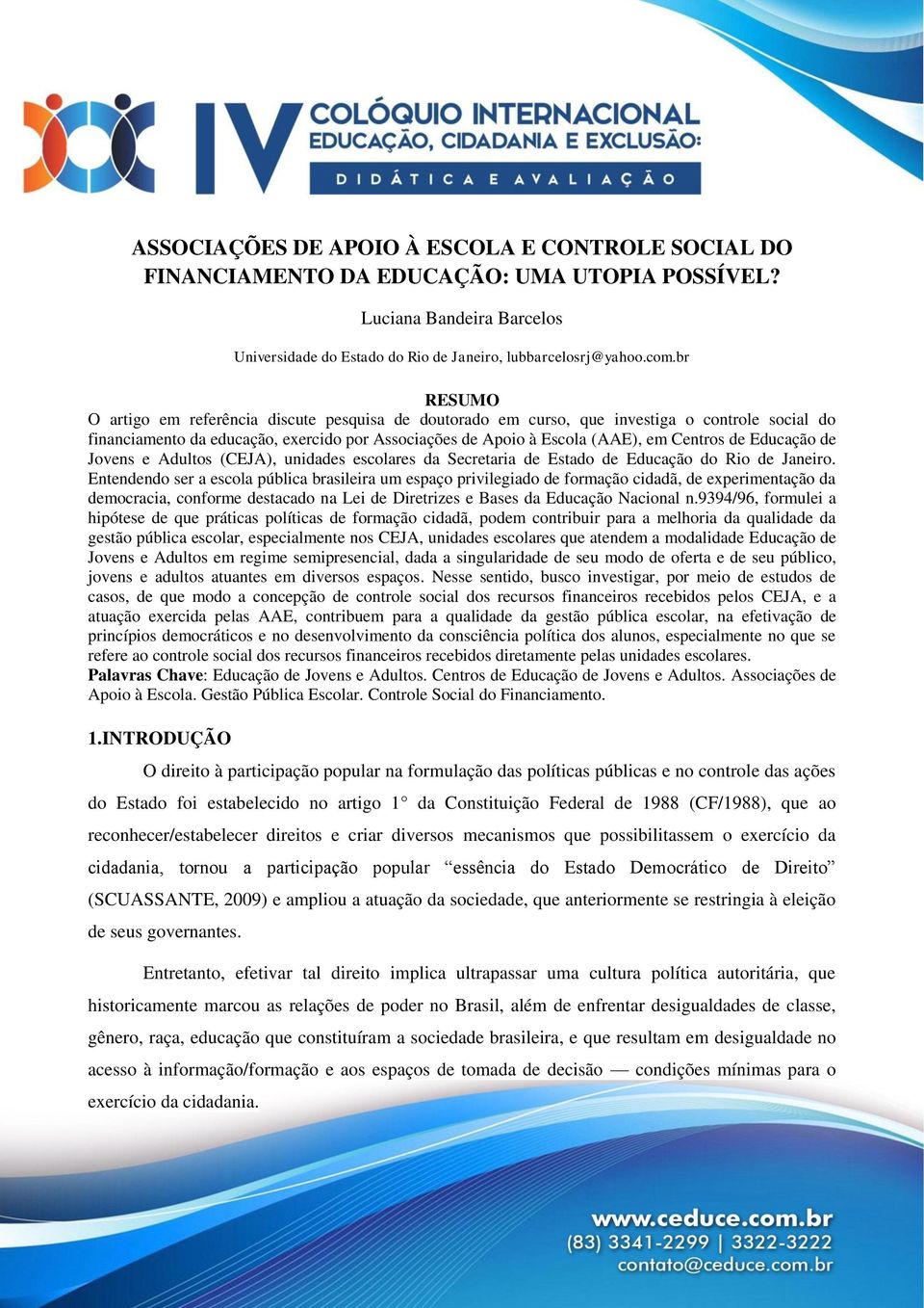 Educação de Jovens e Adultos (CEJA), unidades escolares da Secretaria de Estado de Educação do Rio de Janeiro.