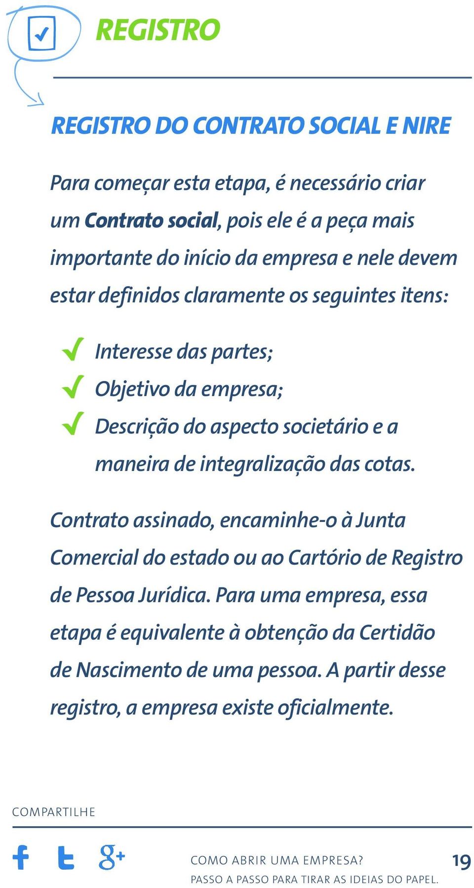 societário e a maneira de integralização das cotas.