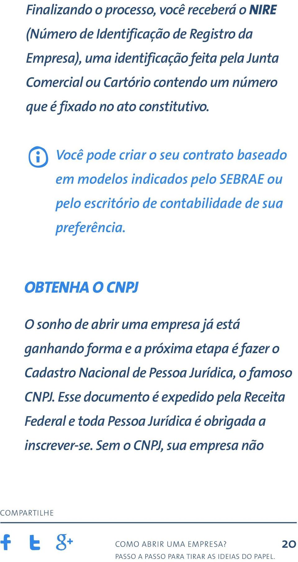 Você pode criar o seu contrato baseado em modelos indicados pelo SEBRAE ou pelo escritório de contabilidade de sua preferência.