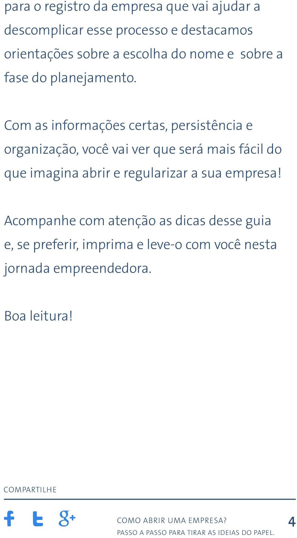 Com as informações certas, persistência e organização, você vai ver que será mais fácil do que imagina