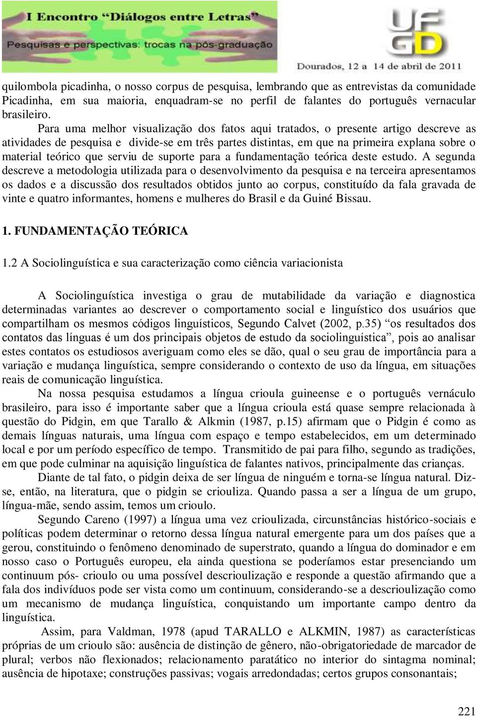 que serviu de suporte para a fundamentação teórica deste estudo.