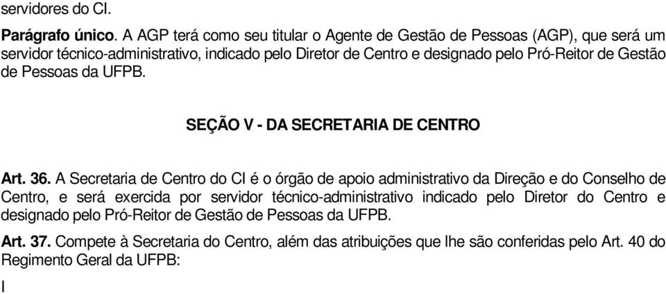 SEÇÃO V - DA SECRETARIA DE CENTRO Art. 36.