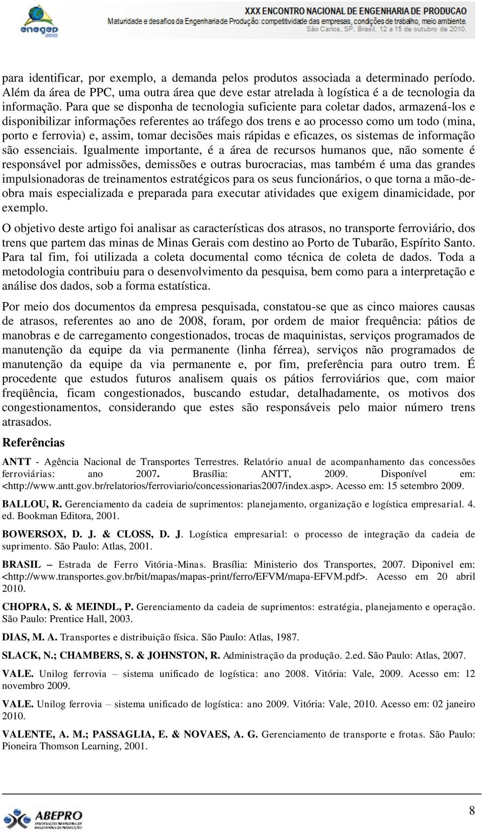 assim, tomar decisões mais rápidas e eficazes, os sistemas de informação são essenciais.