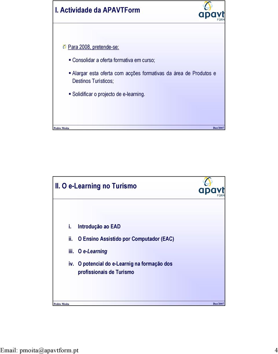 projecto de e-learning. i. Introdução ao EAD ii. iii. iv.