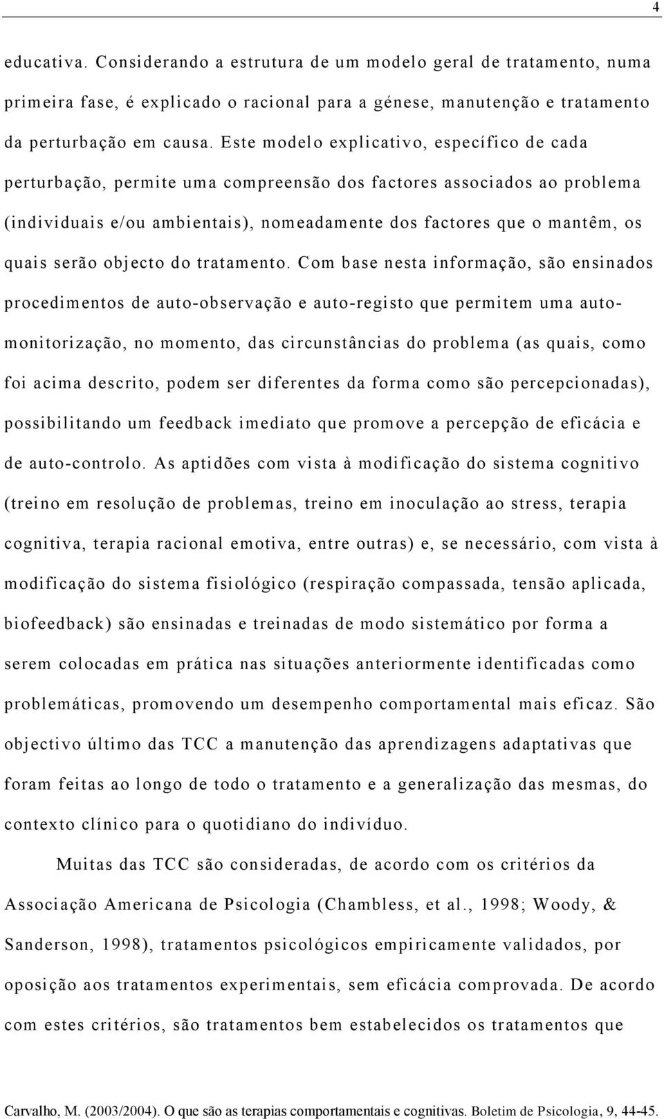 serão objecto do tratamento.