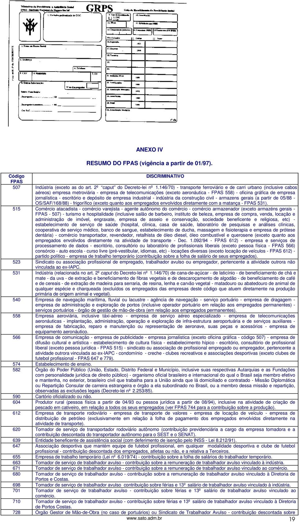 escritório e depósito de empresa industrial indústria da construção civil armazens gerais (a partir de 05/88 OS/SAF/168/88) frigorífico (exceto quanto aos empregados envolvidos diretamente com a