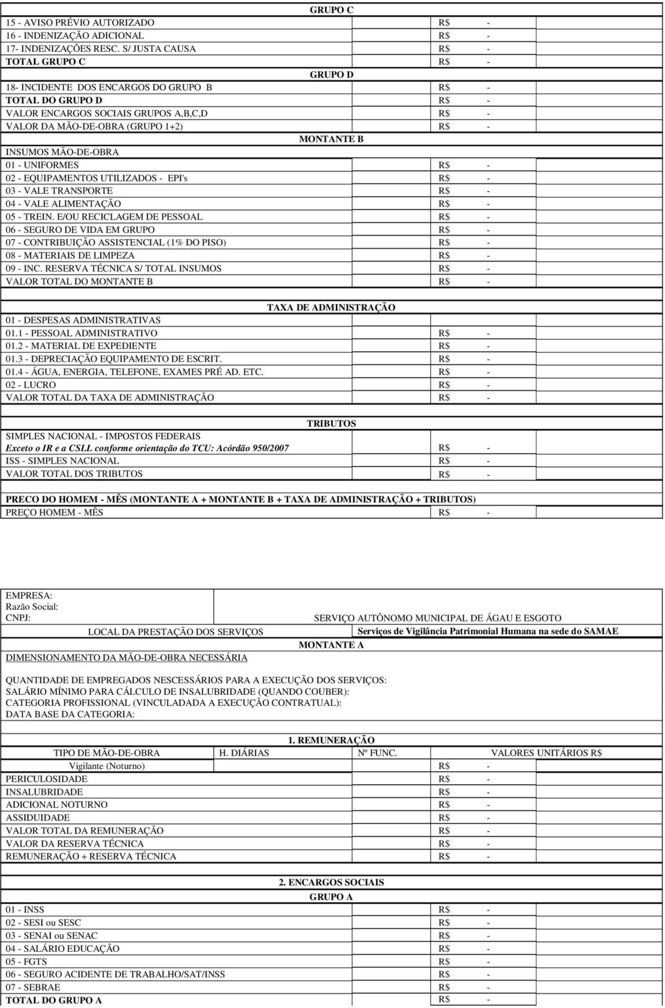 MONTANTE B INSUMOS MÃO-DE-OBRA 01 - UNIFORMES R$ - 02 - EQUIPAMENTOS UTILIZADOS - EPI's R$ - 03 - VALE TRANSPORTE R$ - 04 - VALE ALIMENTAÇÃO R$ - 05 - TREIN.