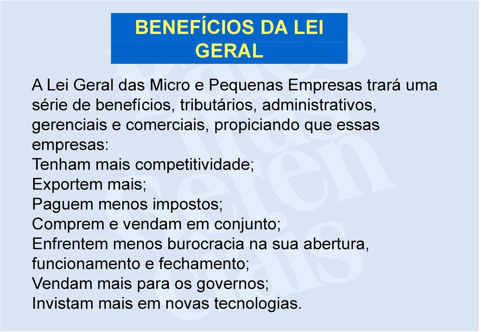 competitividade; Exportem mais; Paguem menos impostos; Comprem e vendam em conjunto; Enfrentem menos