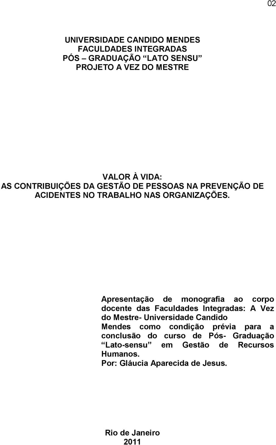 Apresentação de monografia ao corpo docente das Faculdades Integradas: A Vez do Mestre- Universidade Candido Mendes como