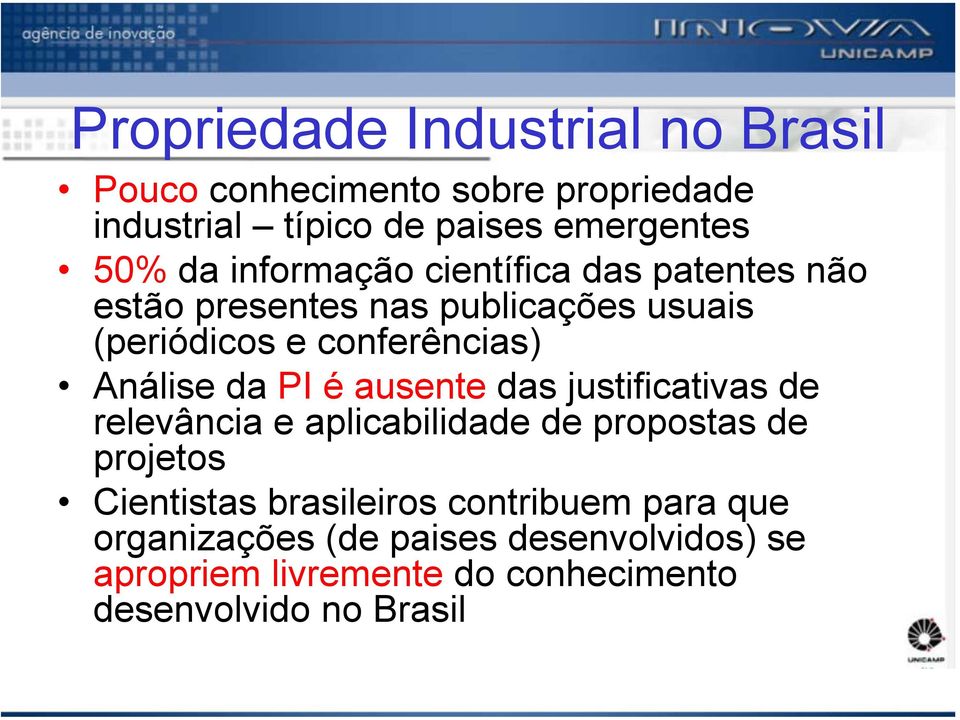 PI é ausente das justificativas de relevância e aplicabilidade de propostas de projetos Cientistas brasileiros