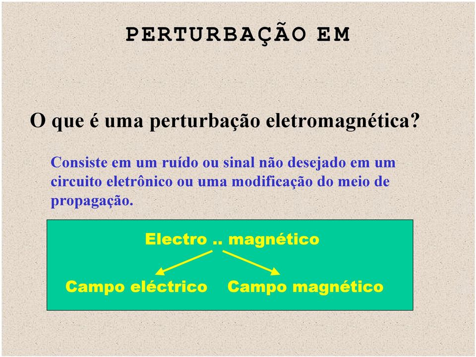 circuito eletrônico ou uma modificação do meio de