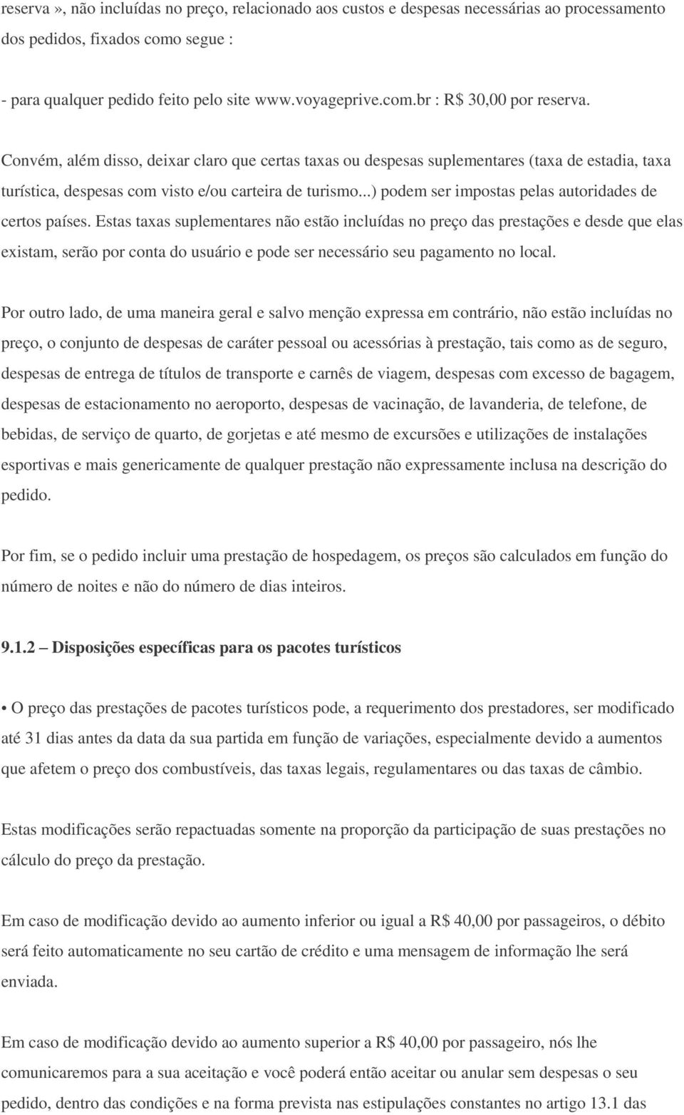 ..) podem ser impostas pelas autoridades de certos países.