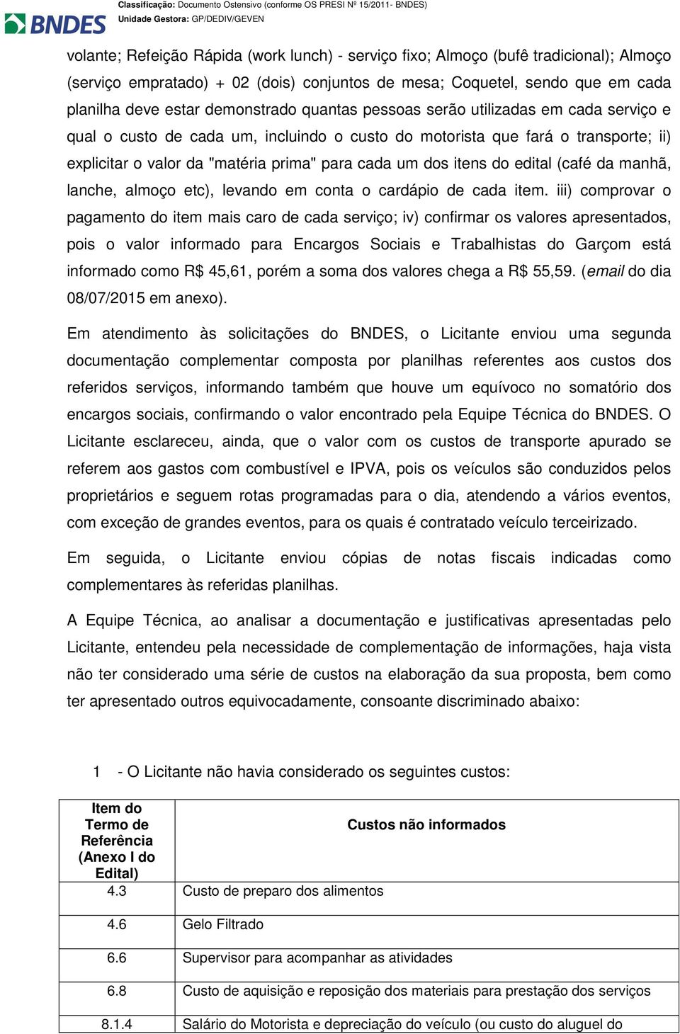 edital (café da manhã, lanche, almoço etc), levando em conta o cardápio de cada item.