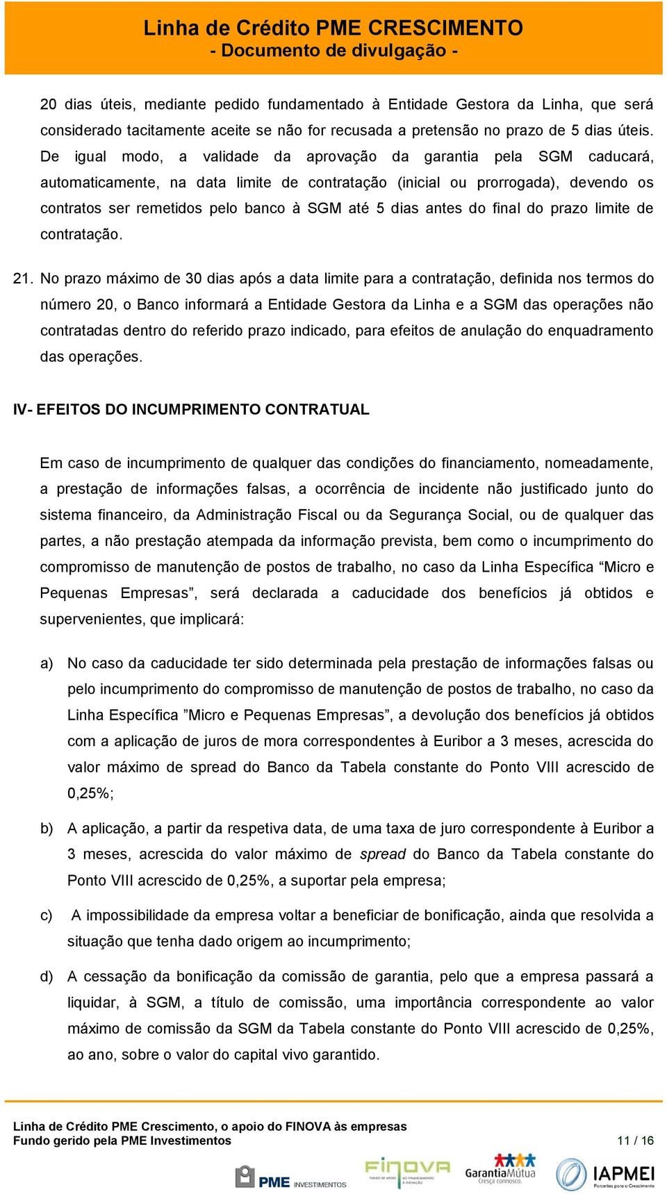 dias antes do final do prazo limite de contratação. 21.