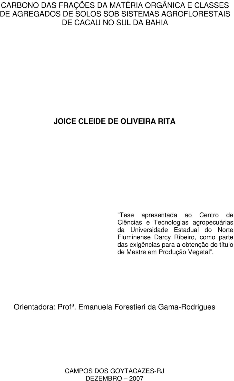 Universidde Estdul do Norte Fluminense Drcy Ribeiro, como prte ds exigêncis pr obtenção do título de Mestre