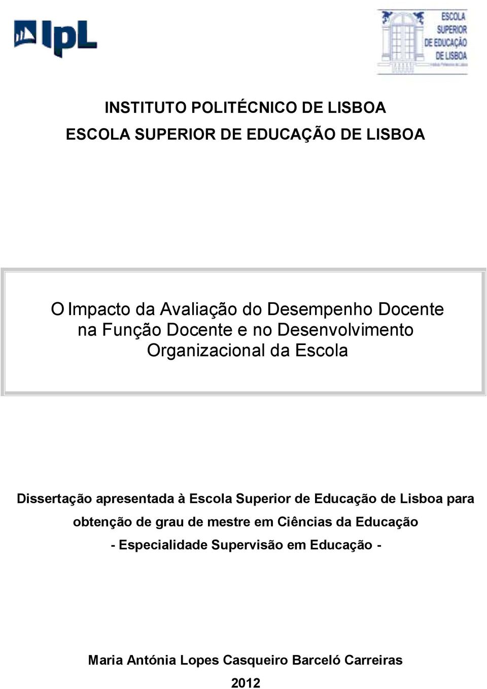 apresentada à Superior de Educação de Lisboa para obtenção de grau de mestre em Ciências da