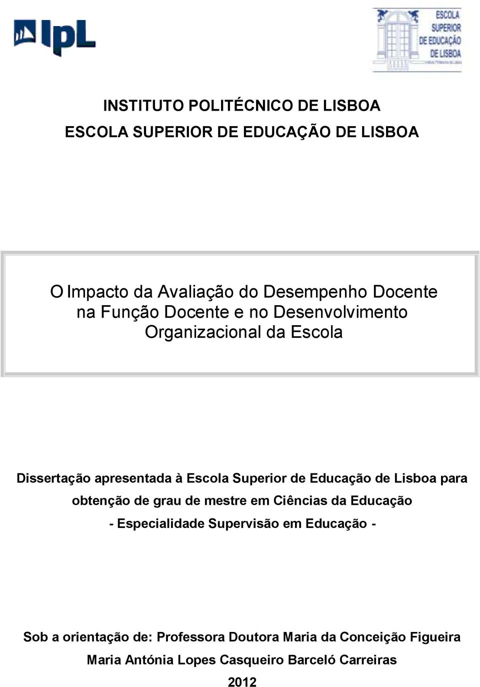 de Lisboa para obtenção de grau de mestre em Ciências da Educação - Especialidade Supervisão em Educação - Sob