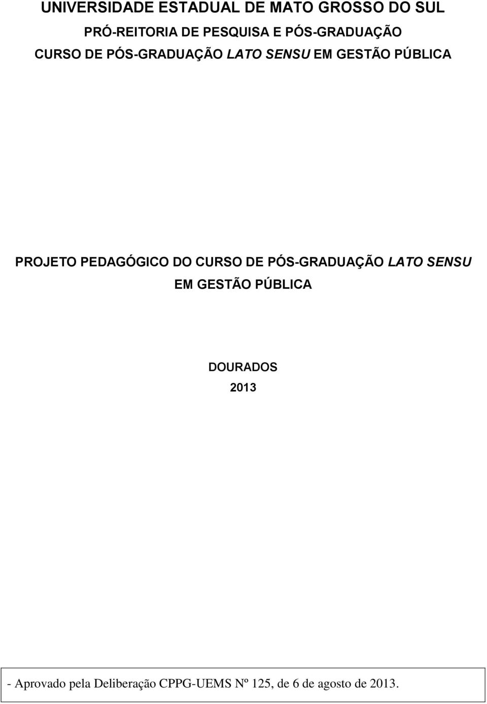 PEDAGÓGICO DO CURSO DE PÓS-GRADUAÇÃO LATO SENSU EM GESTÃO PÚBLICA