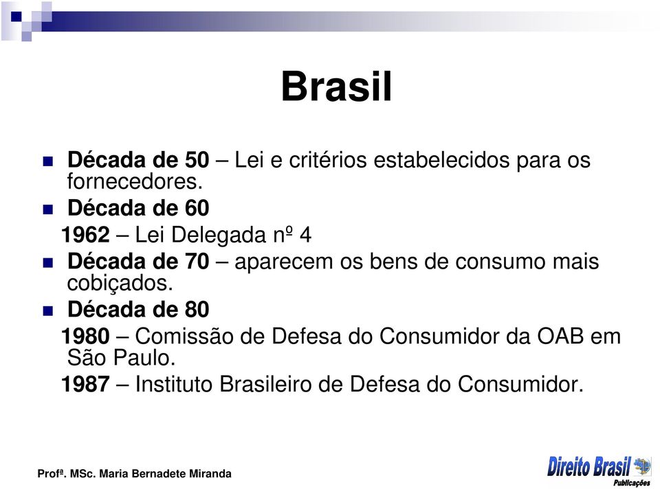 consumo mais cobiçados.