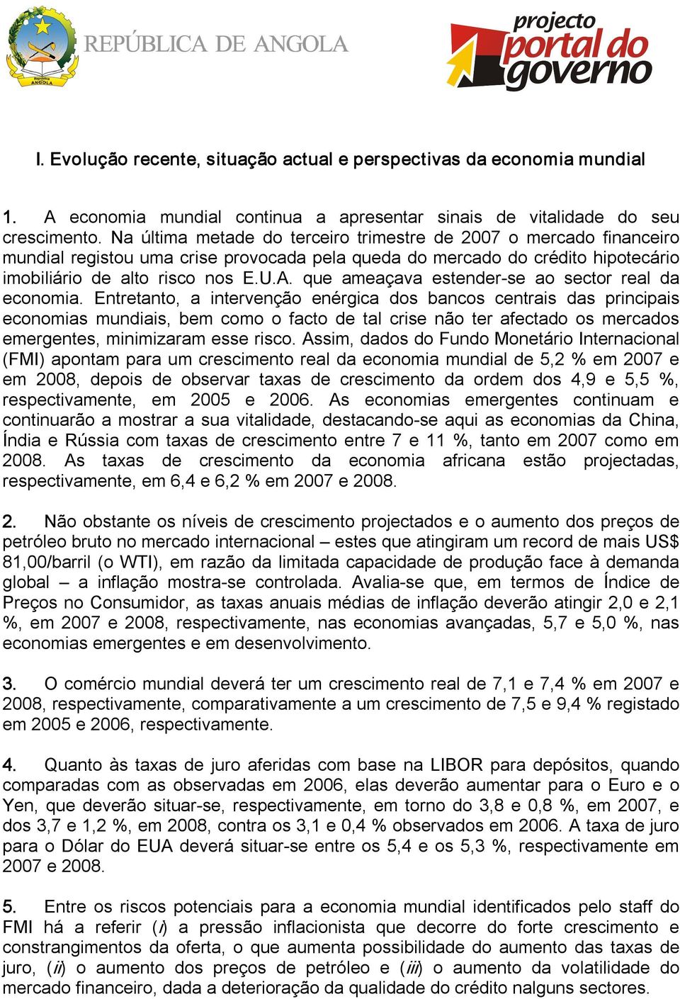 que ameaçava estender se ao sector real da economia.