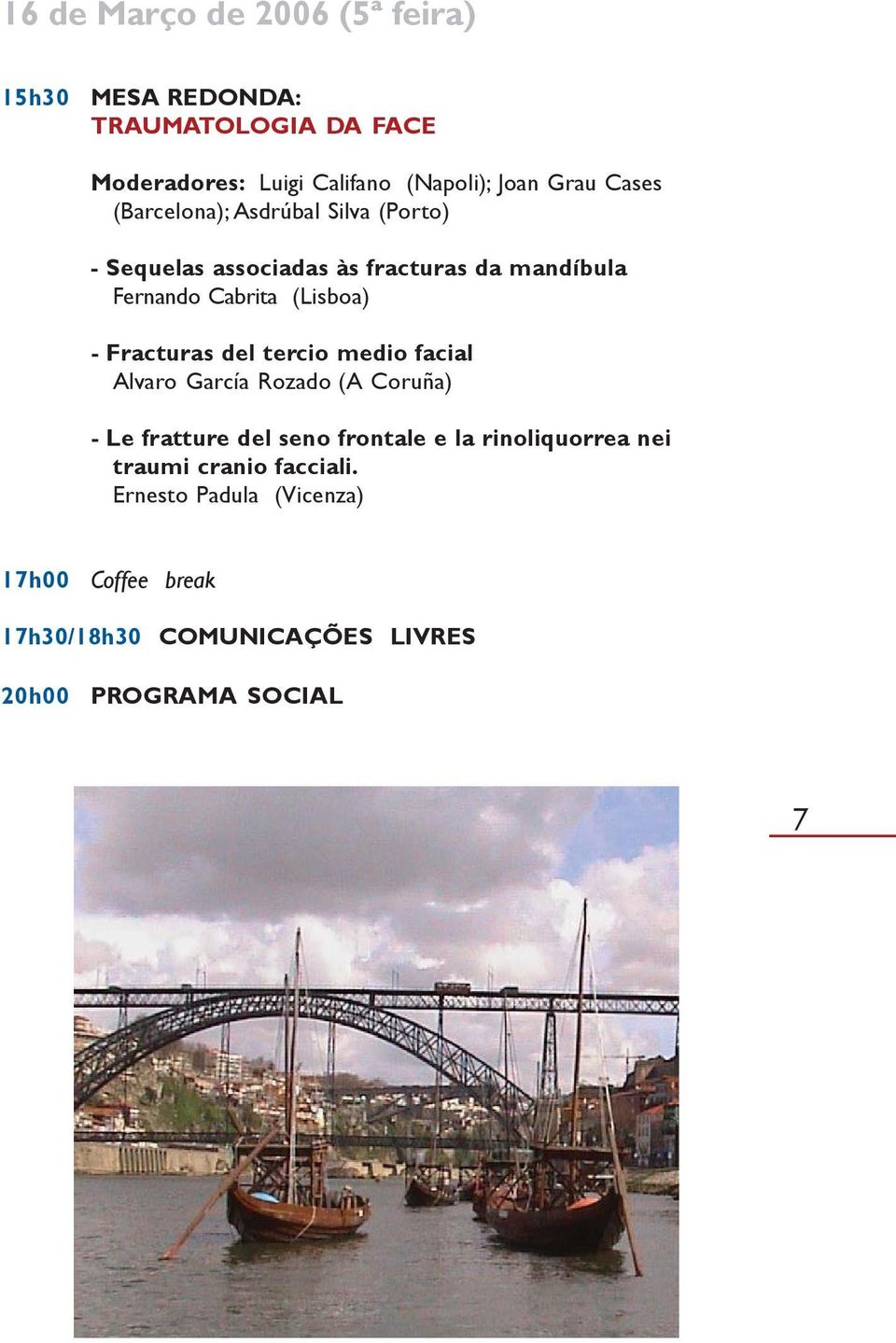 Fracturas del tercio medio facial Alvaro García Rozado (A Coruña) - Le fratture del seno frontale e la rinoliquorrea nei