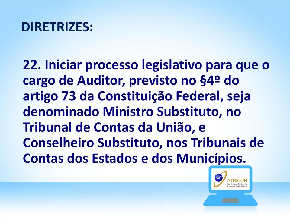 denominado Ministro Substituto, no Tribunal de Contas da União, e