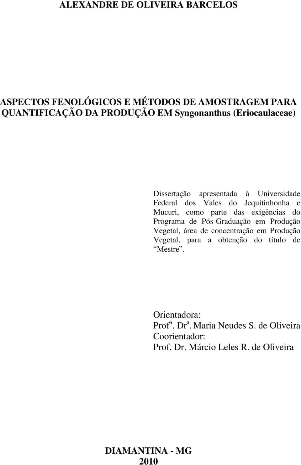 do Programa de Pós-Graduação em Produção Vegetal, área de concentração em Produção Vegetal, para a obtenção do título de