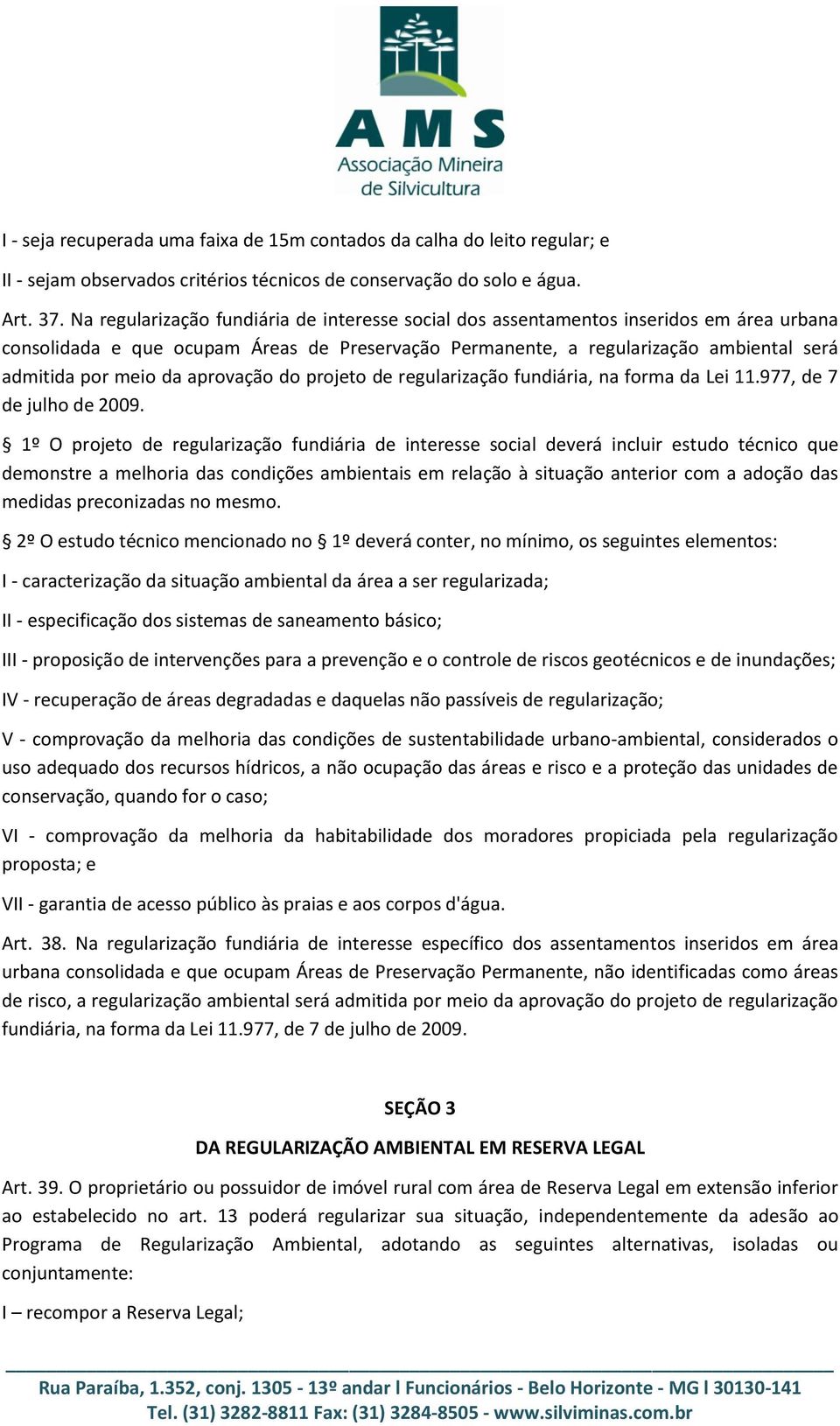 aprovação do projeto de regularização fundiária, na forma da Lei 11.977, de 7 de julho de 2009.