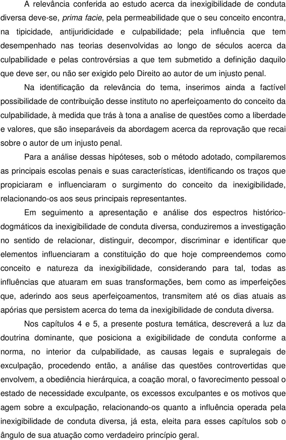 exigido pelo Direito ao autor de um injusto penal.