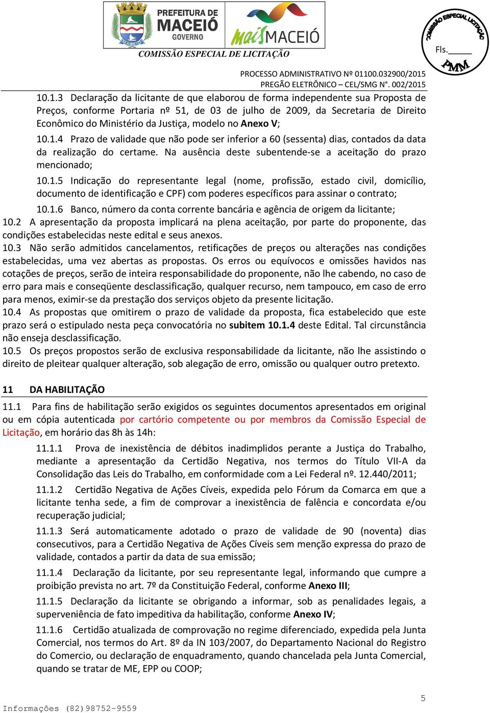 Na ausência deste subentende-se a aceitação do prazo mencionado; 10