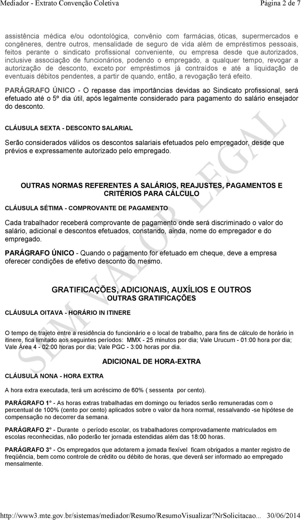 por empréstimos já contraídos e até a liquidação de eventuais débitos pendentes, a partir de quando, então, a revogação terá efeito.