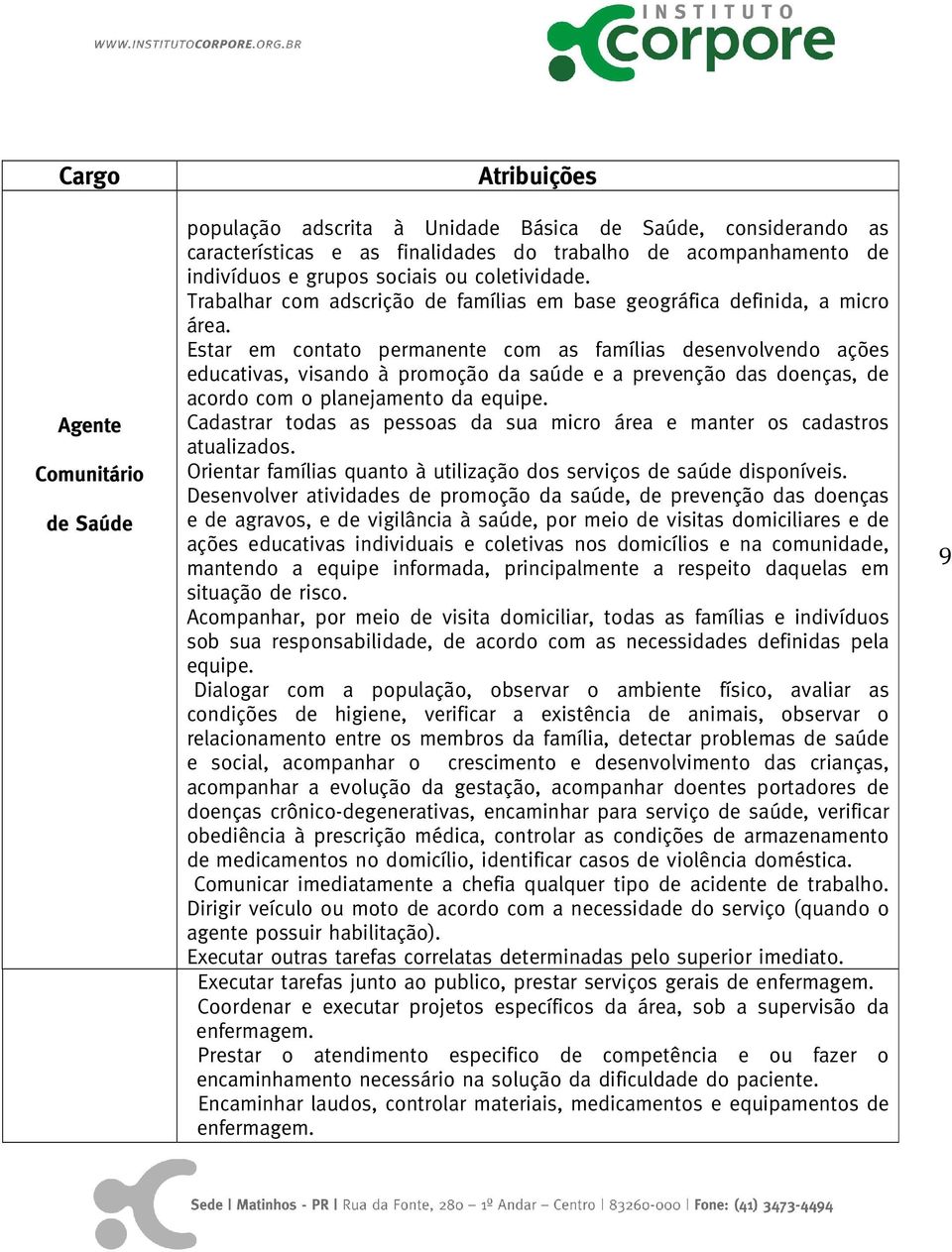 Trabalhar com adscrição de famílias em base geográfica definida, a micro área.