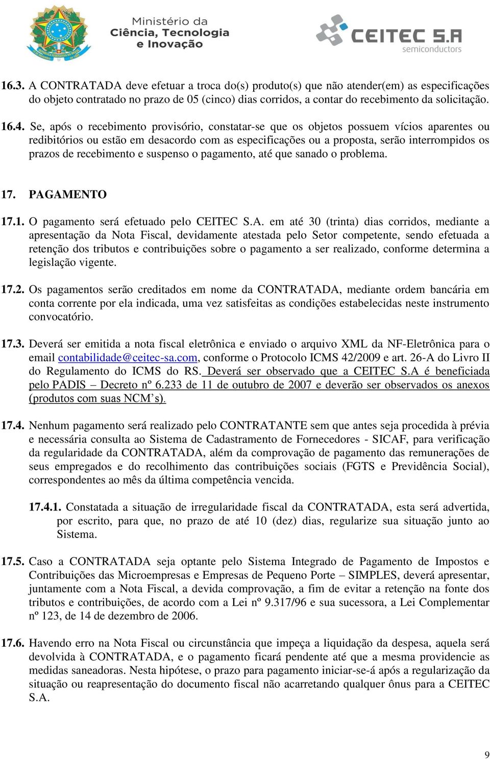 recebimento e suspenso o pagamento, até que sanado o problema. 17. PAG