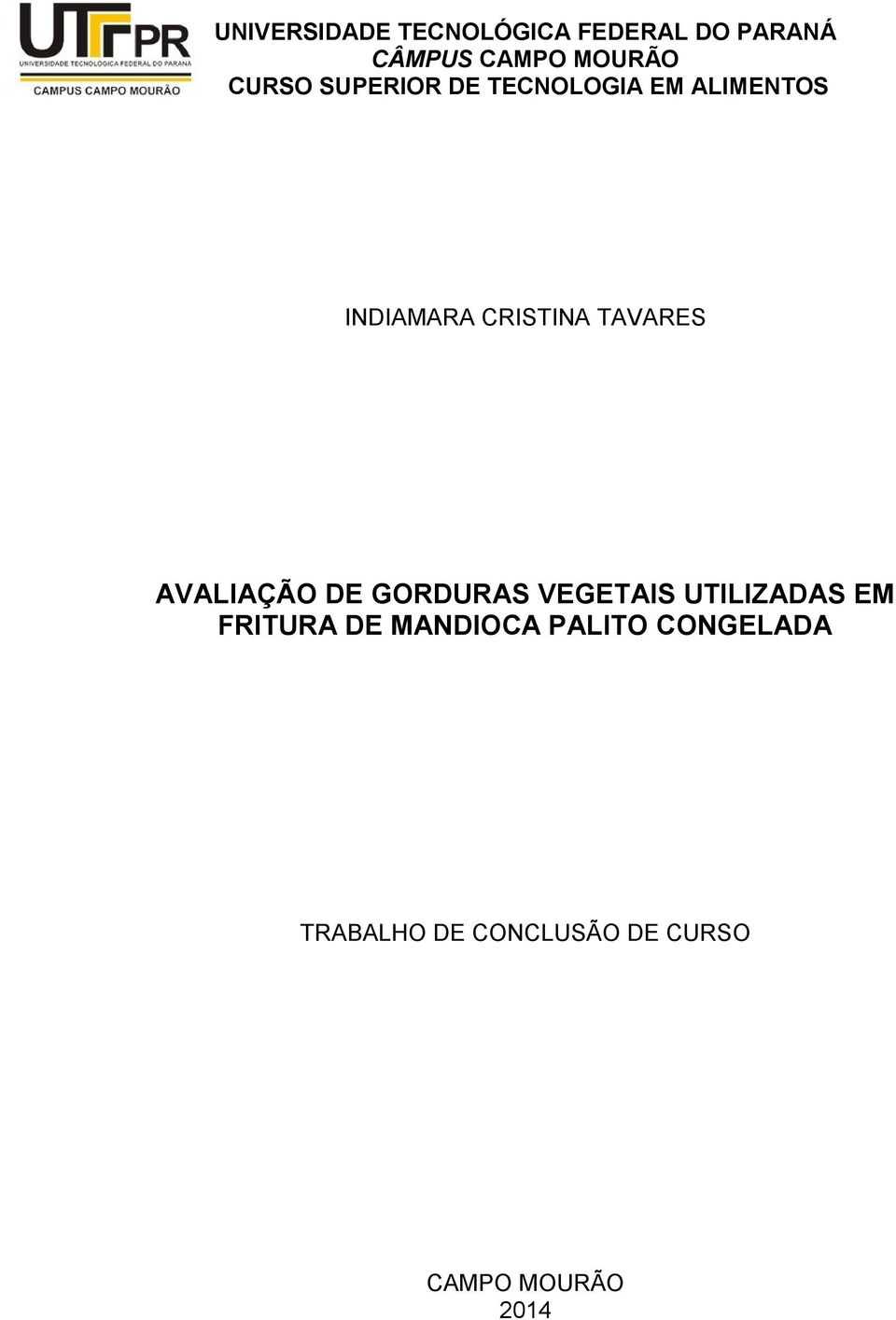 TAVARES AVALIAÇÃO DE GORDURAS VEGETAIS UTILIZADAS EM FRITURA DE