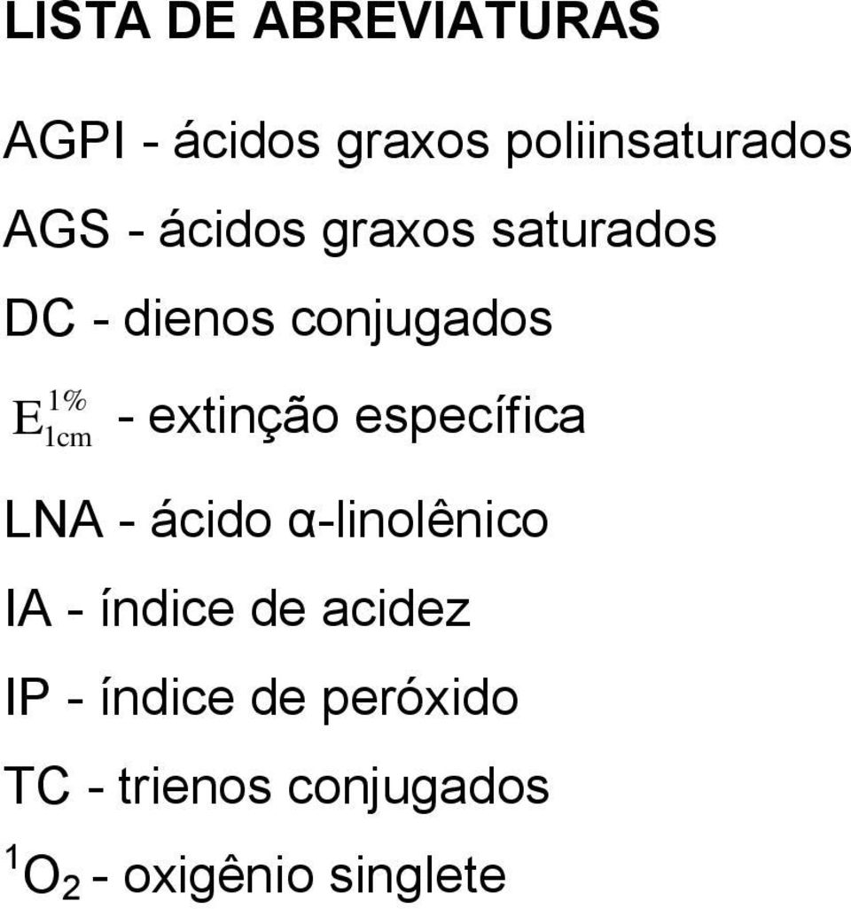 extinção específica LNA - ácido α-linolênico IA - índice de