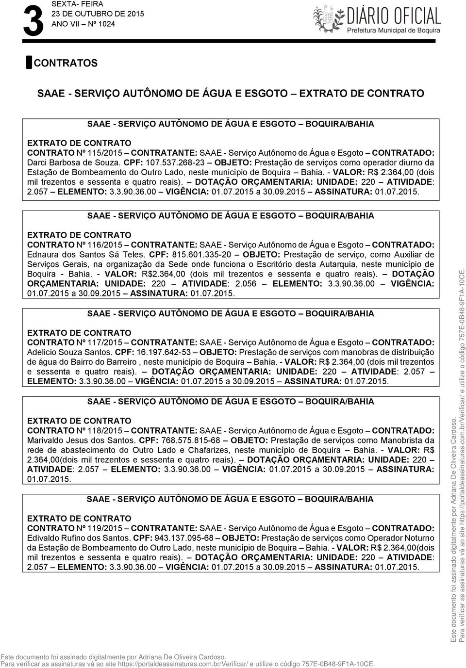 364,00 (dois CONTRATO Nº 116/2015 CONTRATANTE: SAAE - Serviço Autônomo de Água e Esgoto CONTRATADO: Ednaura dos Santos Sá Teles. CPF: 815.601.