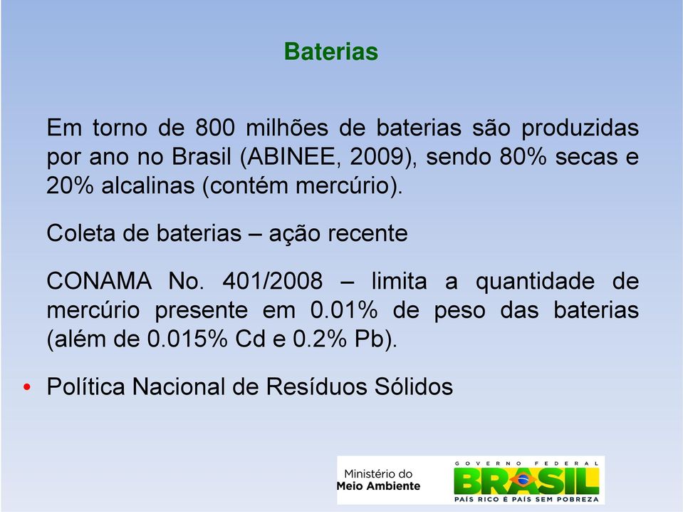 Coleta de baterias ação recente CONAMA No.