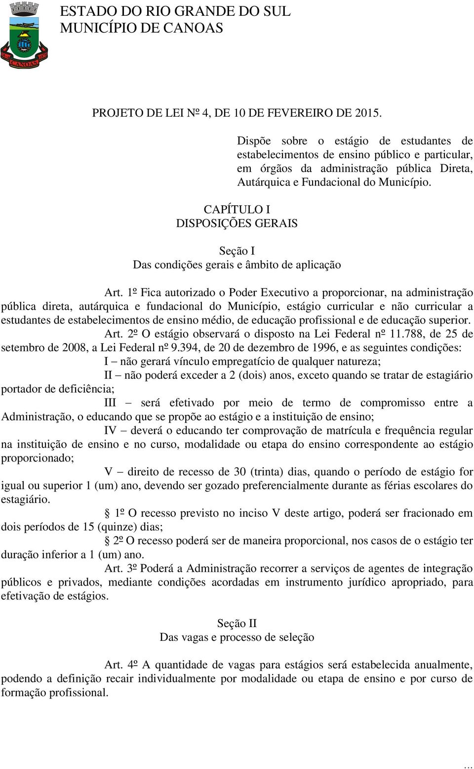 CAPÍTULO I DISPOSIÇÕES GERAIS Seção I Das condições gerais e âmbito de aplicação Art.