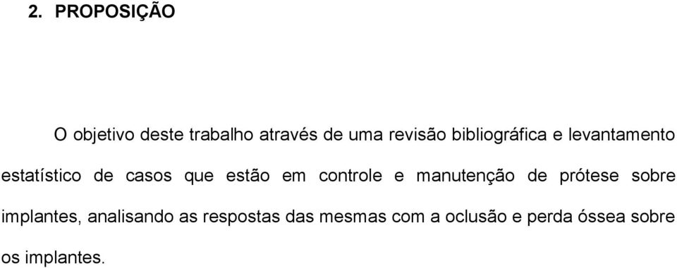 controle e manutenção de prótese sobre implantes, analisando as