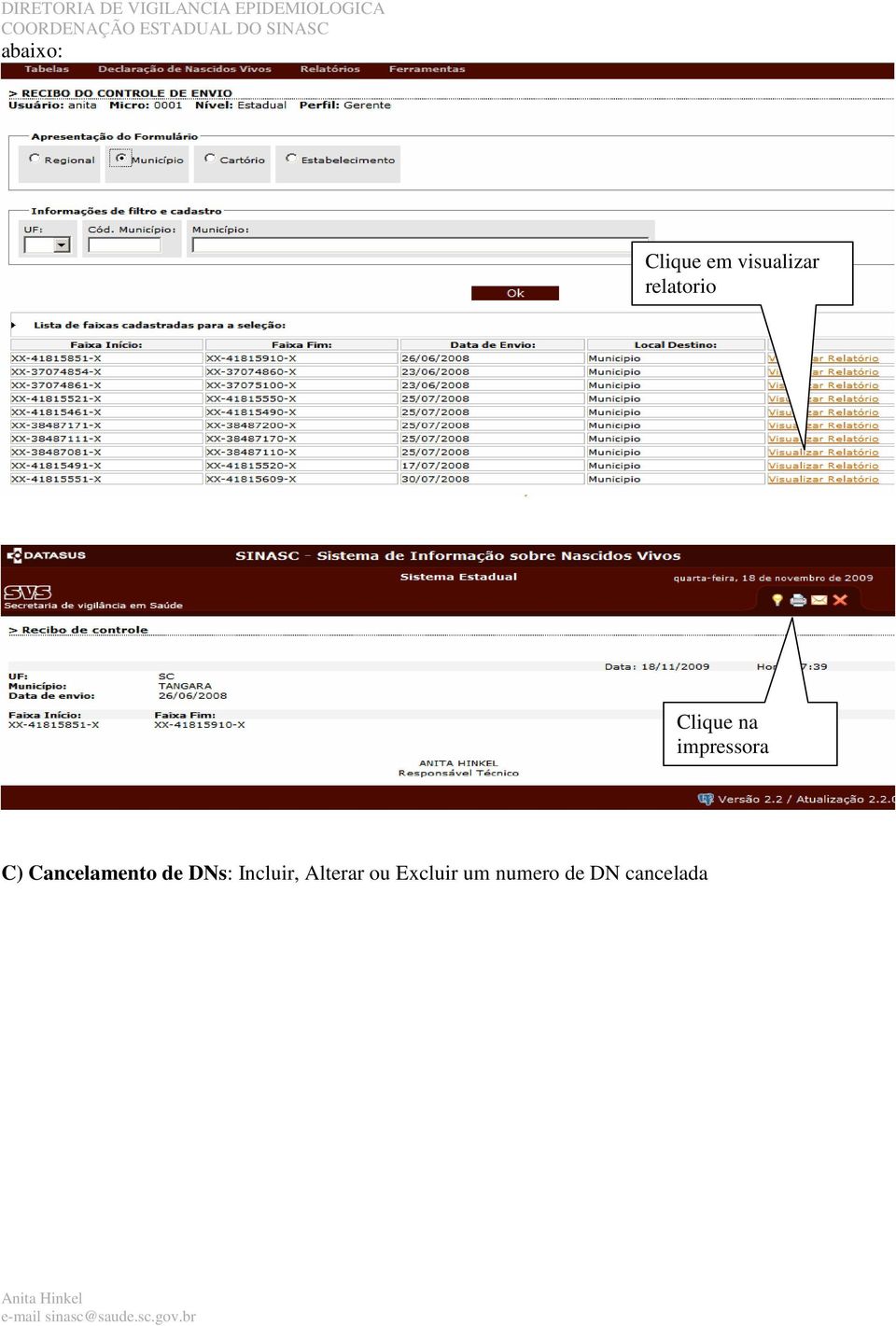 C) Cancelamento de DNs: