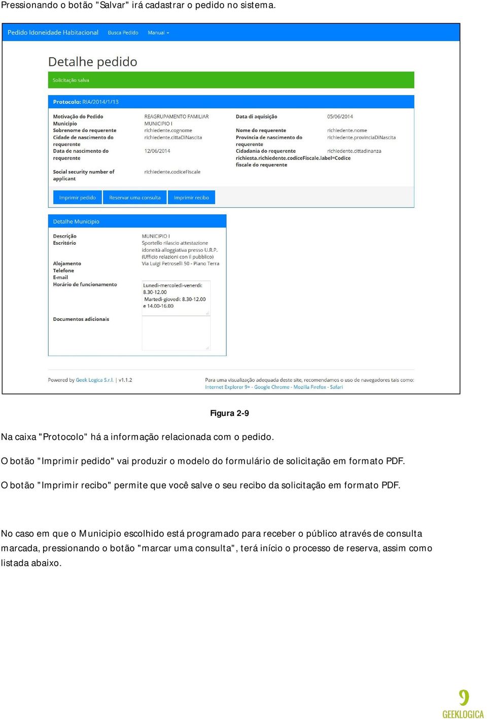 O botão "Imprimir pedido" vai produzir o modelo do formulário de solicitação em formato PDF.