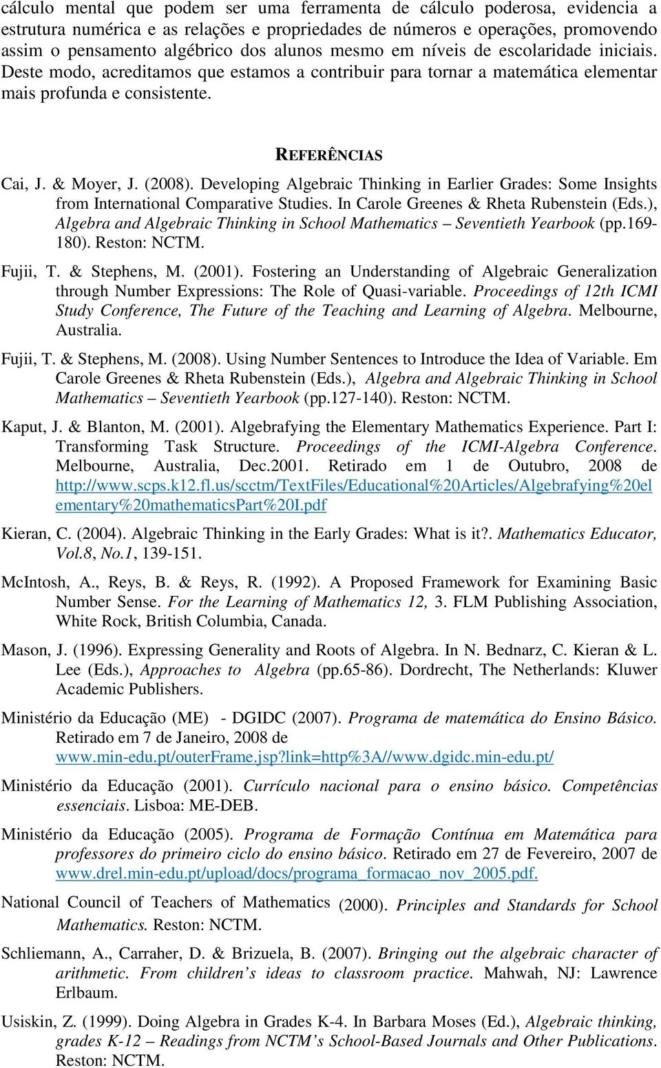 Developing Algebraic Thinking in Earlier Grades: Some Insights from International Comparative Studies. In Carole Greenes & Rheta Rubenstein (Eds.
