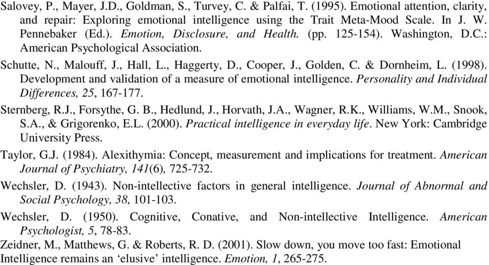 & Dornheim, L. (1998). Development and validation of a measure of emotional intelligence. Personality and Individual Differences, 25, 167-177. Sternberg, R.J., Forsythe, G. B., Hedlund, J.