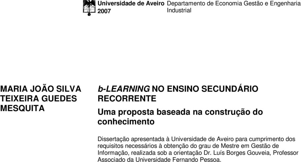 apresentada à Universidade de Aveiro para cumprimento dos requisitos necessários à obtenção do grau de Mestre em