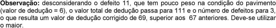 passa para 111 e o número de defeitos para 3, o que resulta um valor de