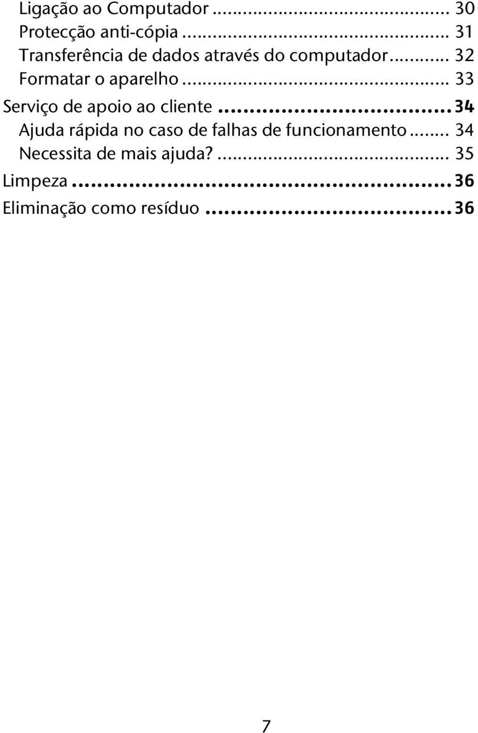 .. 32 Formatar o aparelho... 33 Serviço de apoio ao cliente.