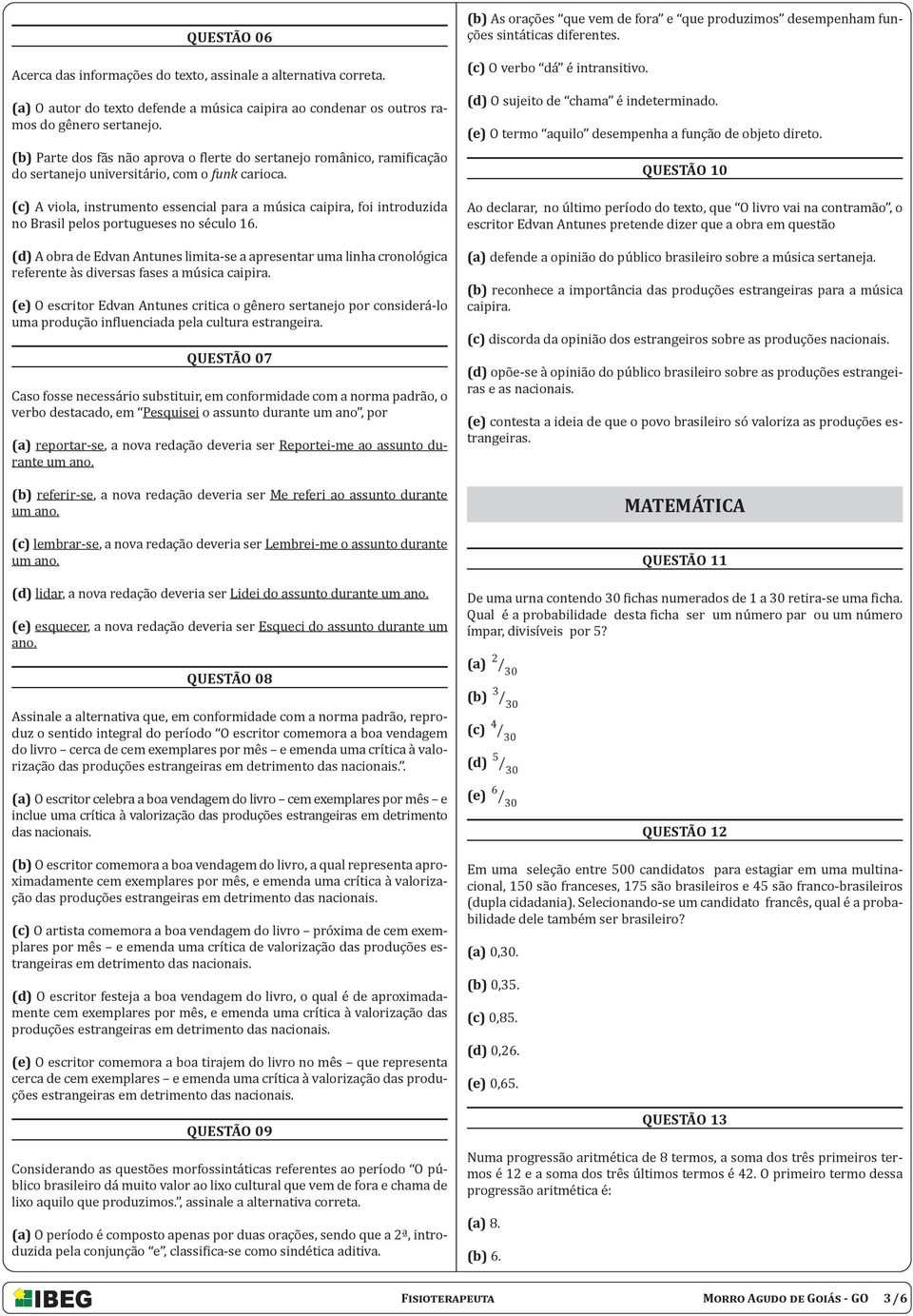 (c) A viola, instrumento essencial para a música caipira, foi introduzida no Brasil pelos portugueses no século 16.