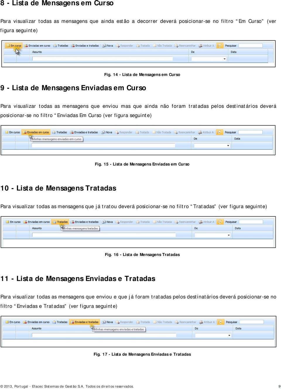 filtro Enviadas Em Curso (ver figura seguinte) Fig.