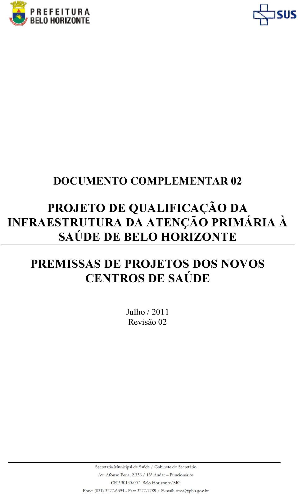 PRIMÁRIA À SAÚDE DE BELO HORIZONTE PREMISSAS